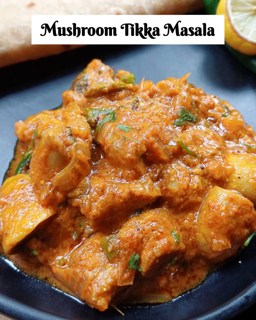 Mushroom Tikka Masala recipe