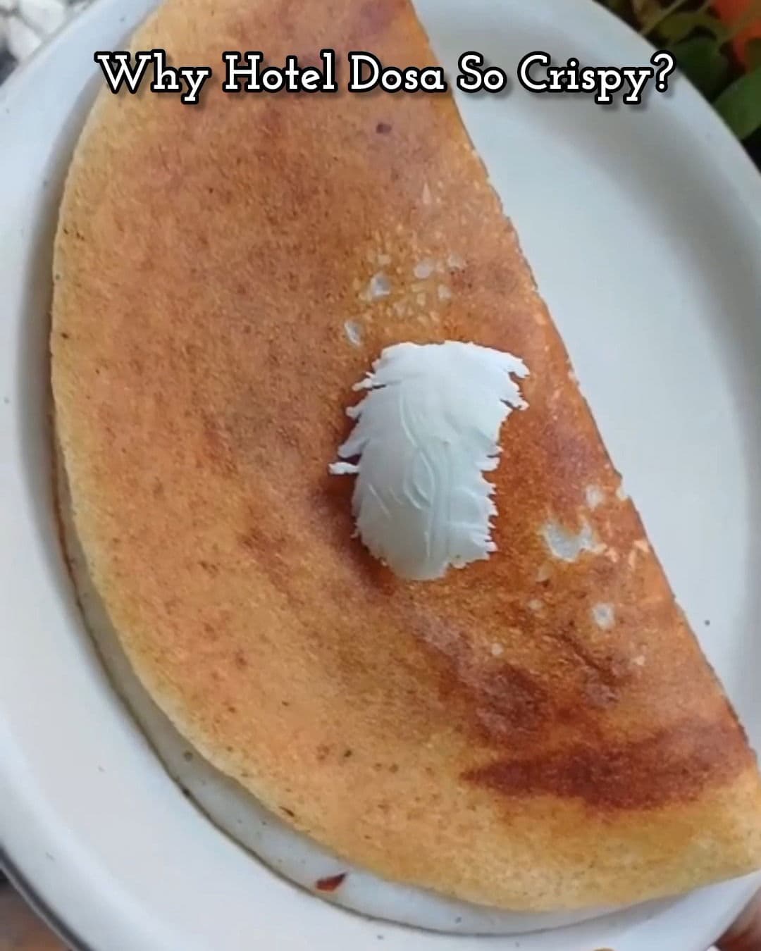 Simple tips for restaurant style crispy dosa ! recipe