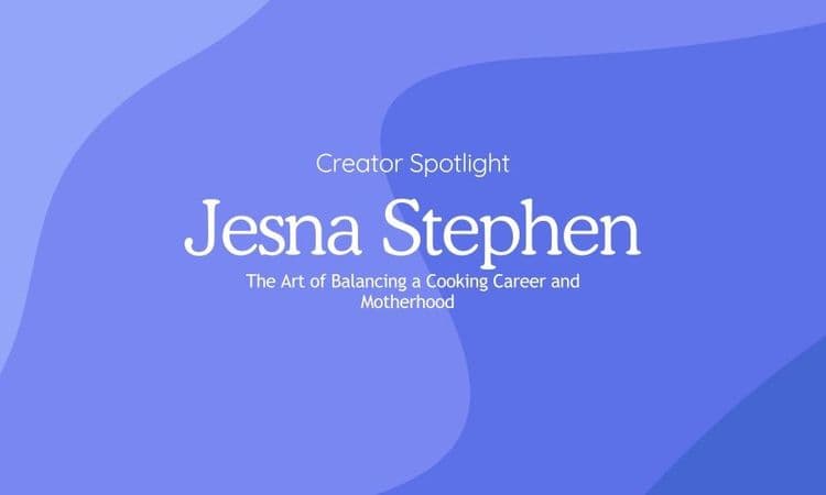 Renowned Recipe creator Jesna Stephen featuring on Chefadora Spotlight 