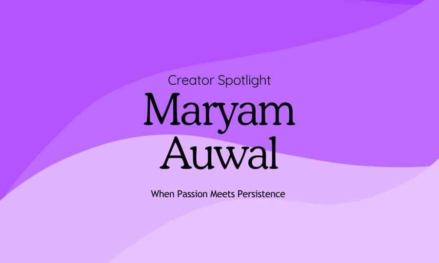 Creator Spotlight banner featuring Maryam Auwal with the tagline "When Passion Meets Persistence"