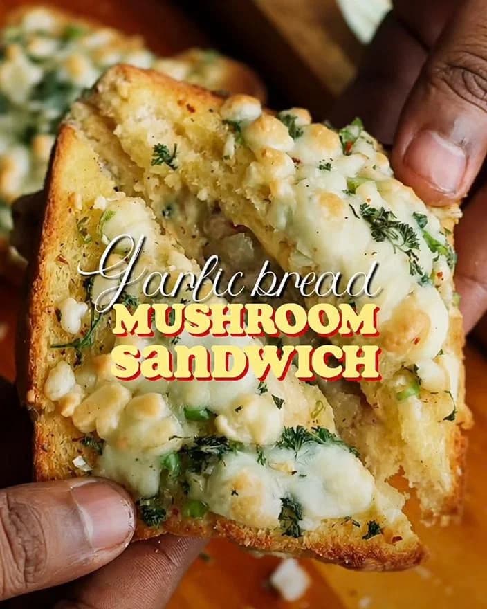 Garlic Bread Mushroom Cheese Sandwich recipe